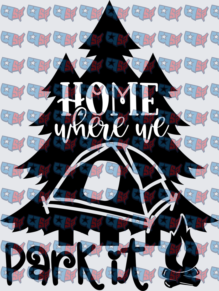 Home Where We Park It Camping Trees (DTF)