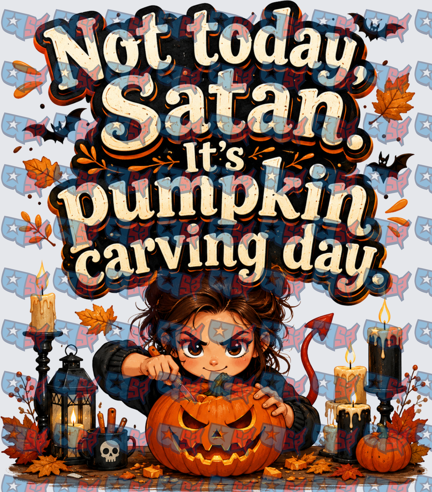 Not Today Satan It's Pumpkin Carving Day Halloween Girl (DTF)