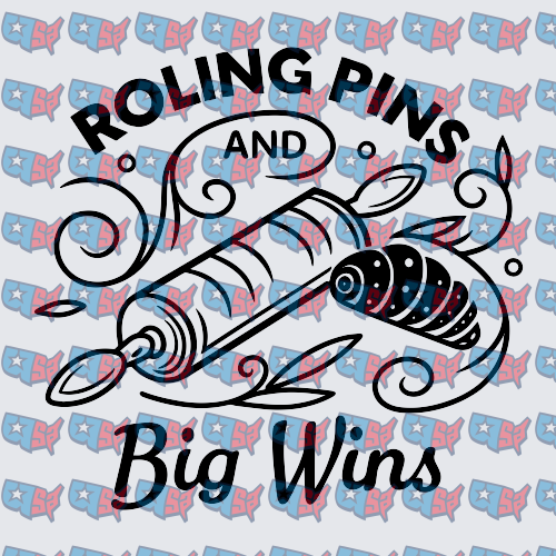 Rolling Pins And Big Wins Baking Design (DTF)