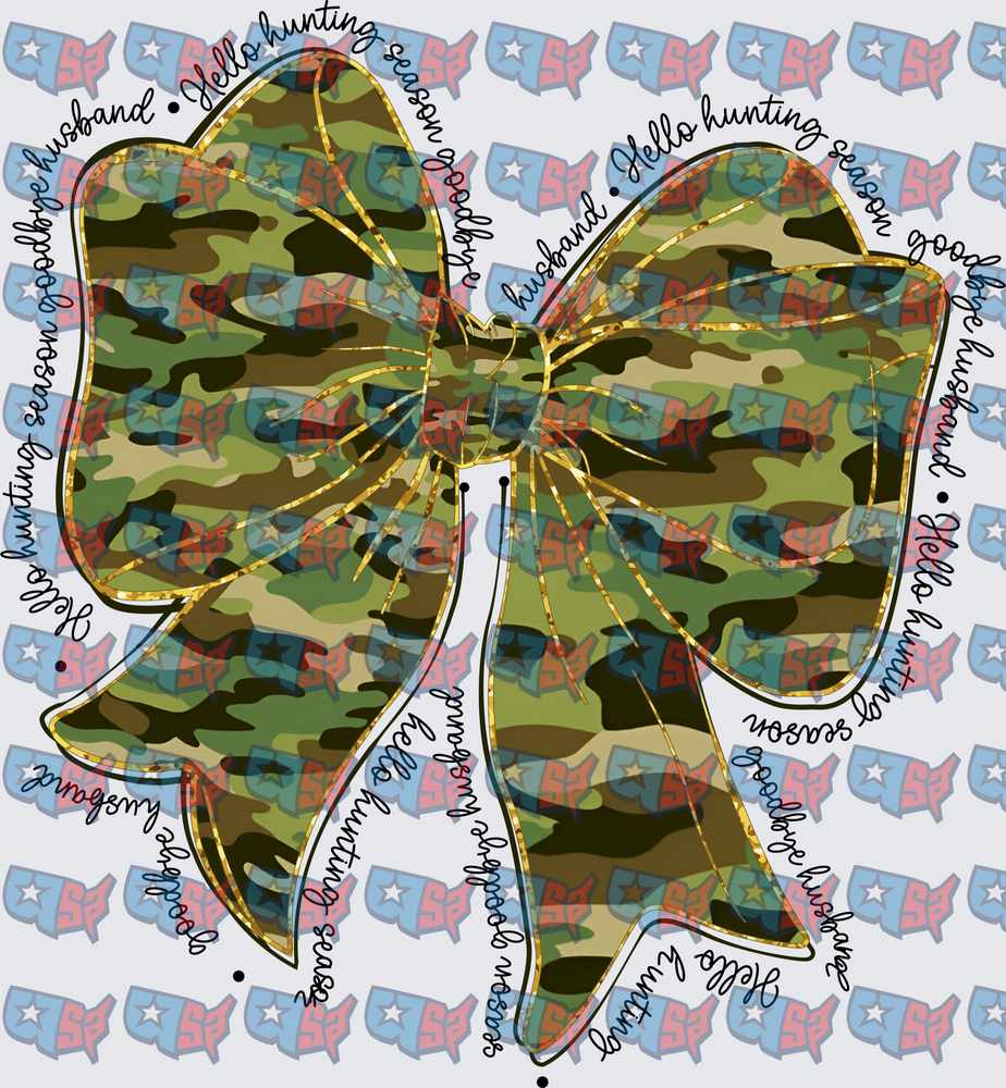 Camo Bow Hello Hunting Season Goodbye Husband (DTF)