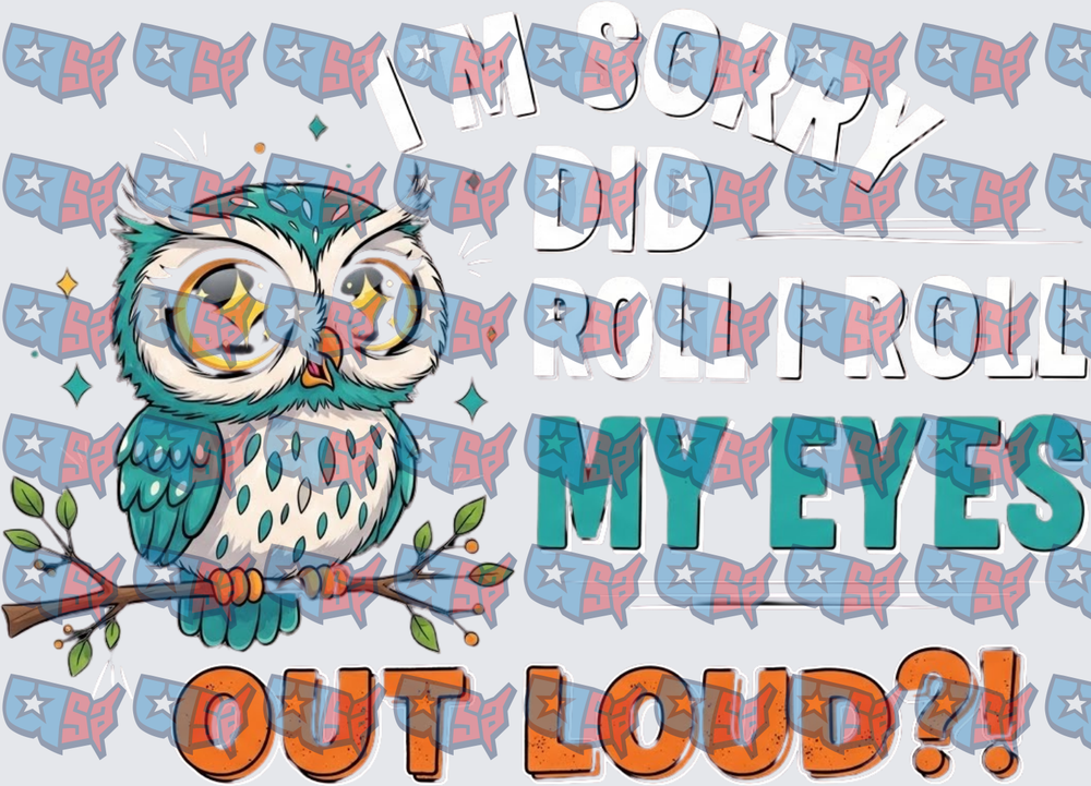 Sarcastic Owl Eye Roll Funny Quote (DTF)