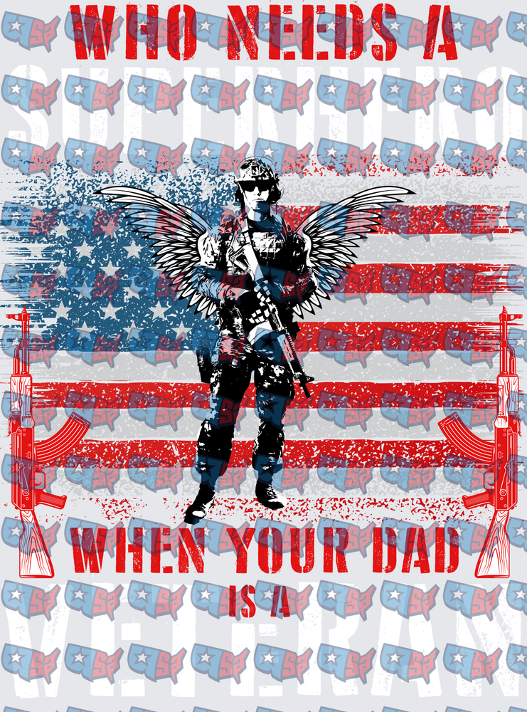 Who Needs A Superhero When Your Dad Is A Veteran (DTF)