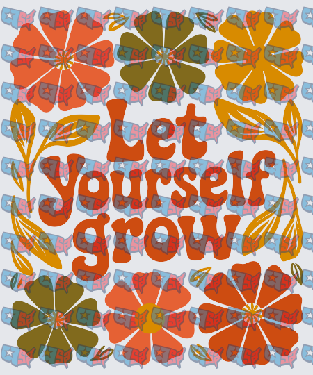 Let Yourself Grow Retro Floral Design (DTF)