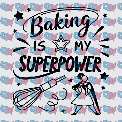 Baking Is My Superpower Whisk Baker Design (DTF)