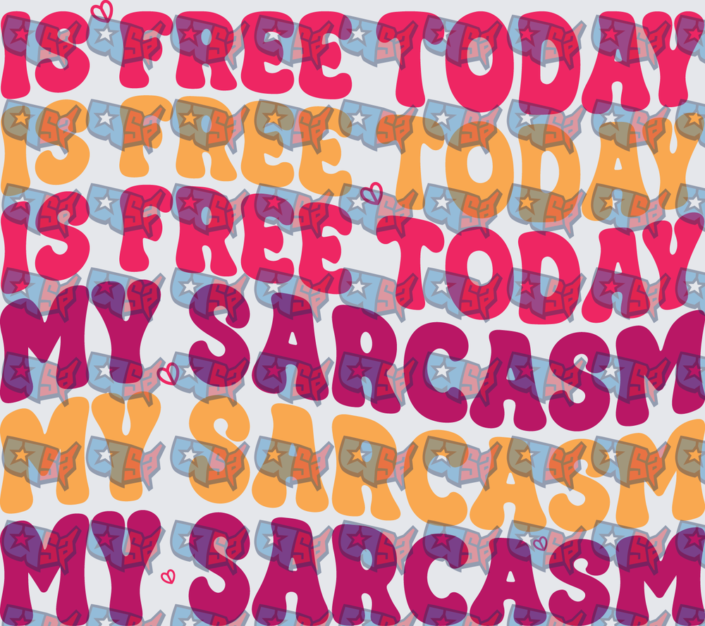 My Sarcasm Is Free Today Retro Repeat Pattern (DTF)