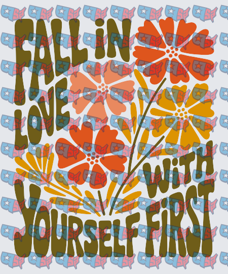 Fall In Love With Yourself First Retro Floral (DTF)