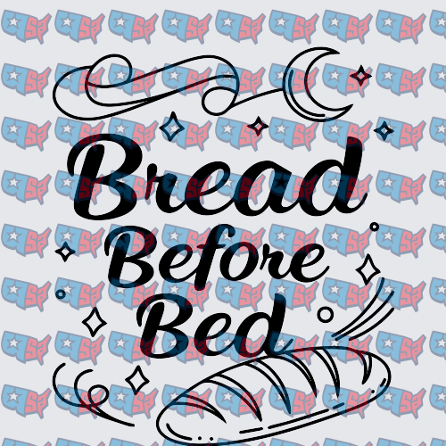 Bread Before Bed Script Lettering with Loaf (DTF)