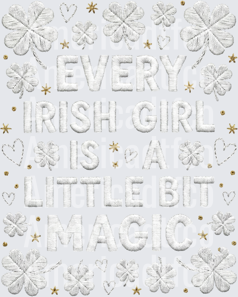 Every Irish Girl Is A Little Bit Magic Embroidery Shamrock (DTF)
