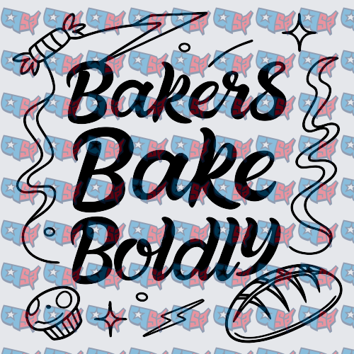 Bakers Bake Boldly Script with Bread and Cupcake (DTF)