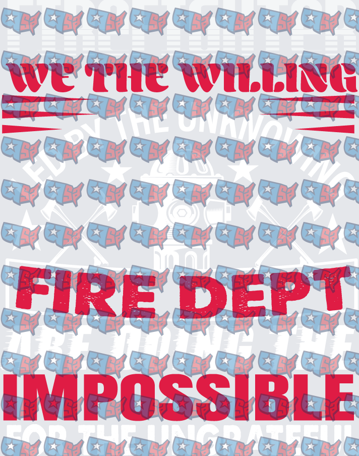 We The Willing Fire Dept Impossible Patriotic (DTF)