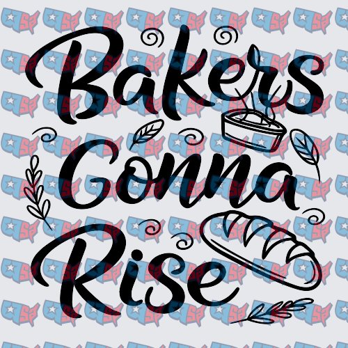 Bakers Gonna Rise Bread and Pie Design (DTF)