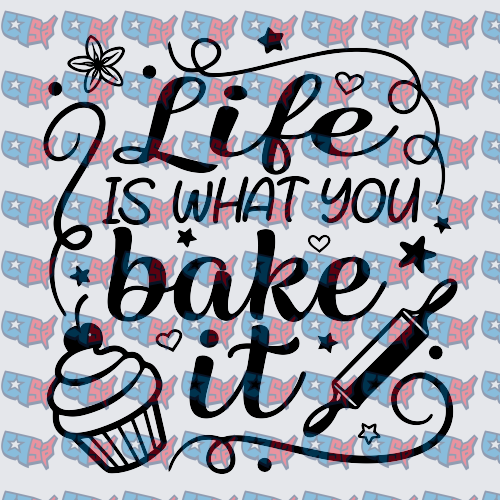 Life Is What You Bake It Cupcake Design (DTF)
