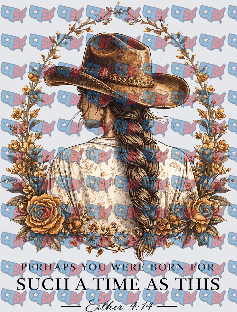 Cowgirl Esther 4:14 Such A Time As This Floral (DTF)