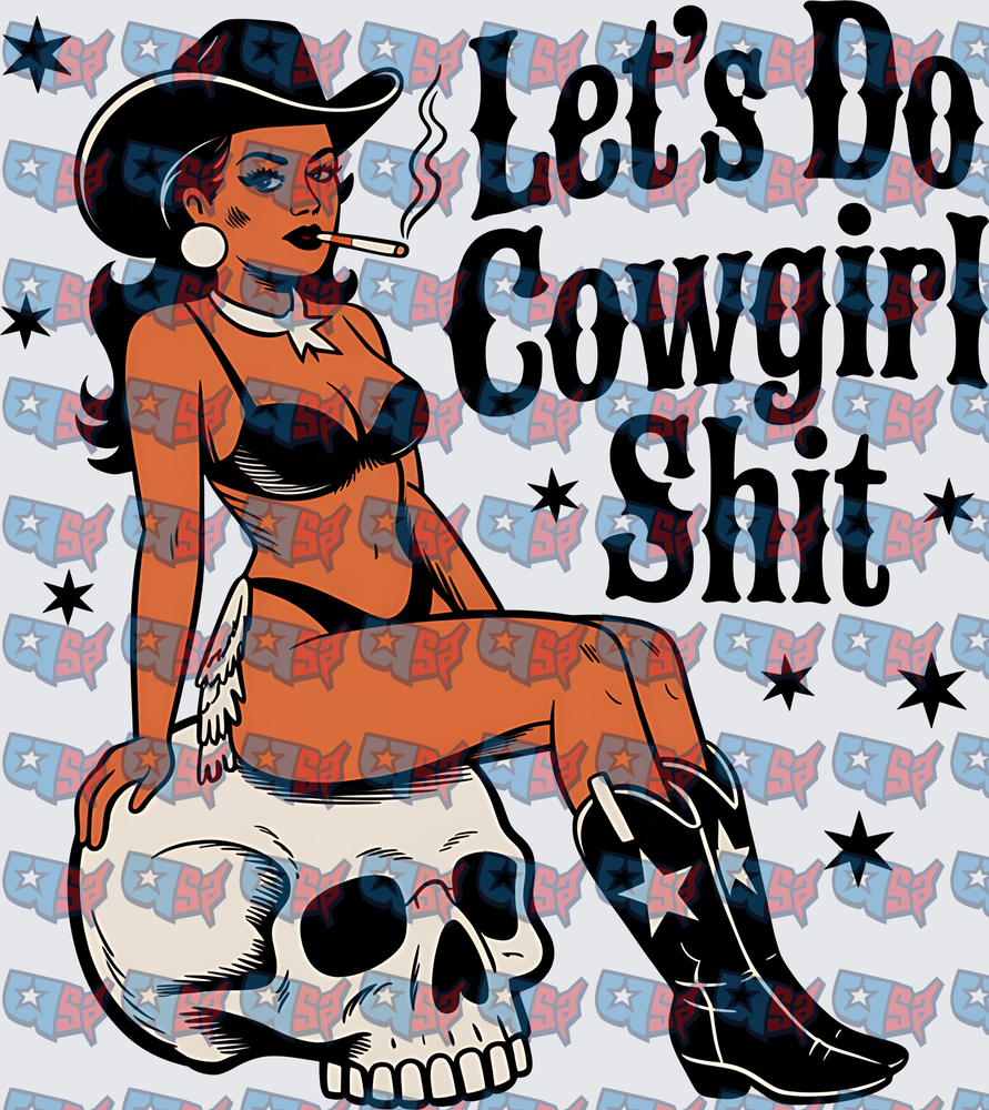 Let's Do Cowgirl Shit Smoking Pinup Skull (DTF)