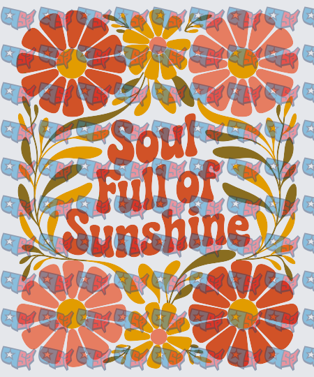 Soul Full of Sunshine Retro Floral Design (DTF)