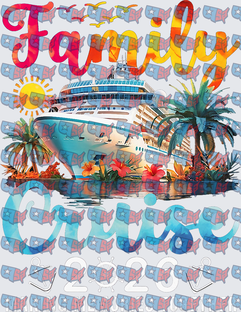 Family Cruise 2025 Tropical Ship Making Memories (DTF)