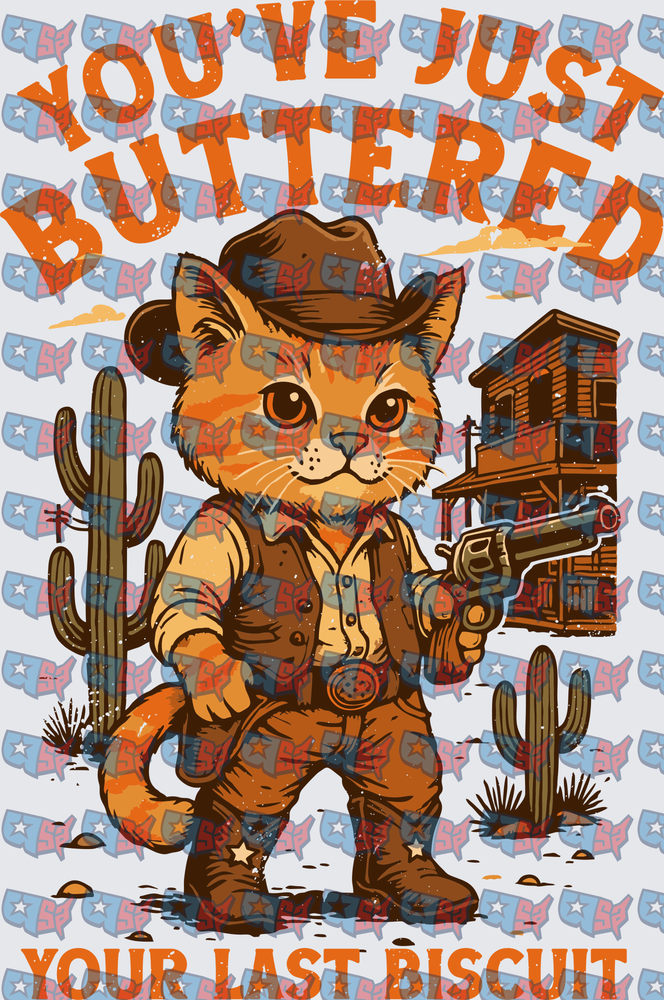 You've Just Buttered Your Last Biscuit Cowboy Cat (DTF)