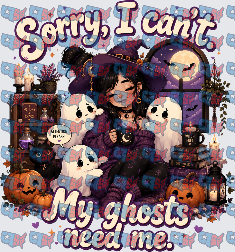 Sorry I Can't My Ghosts Need Me Witch Halloween (DTF)