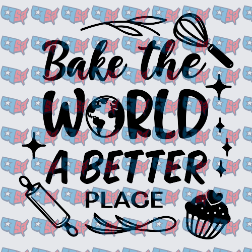 Bake The World A Better Place Baker Quote (DTF)