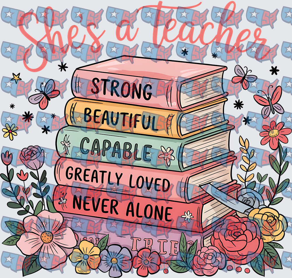 She's A Teacher Stacked Books Floral Inspirational (DTF)