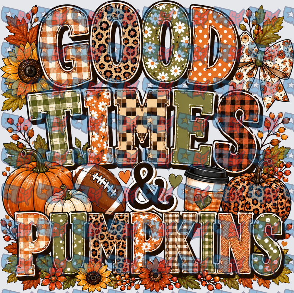 Good Times & Pumpkins Fall Patterned Typography (DTF)