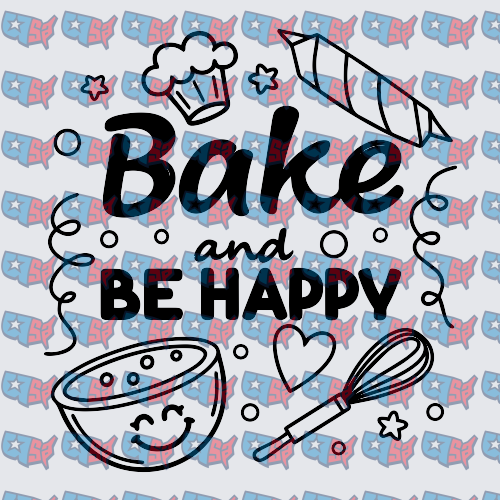 Bake and Be Happy Kitchen Whisk Bowl Design (DTF)