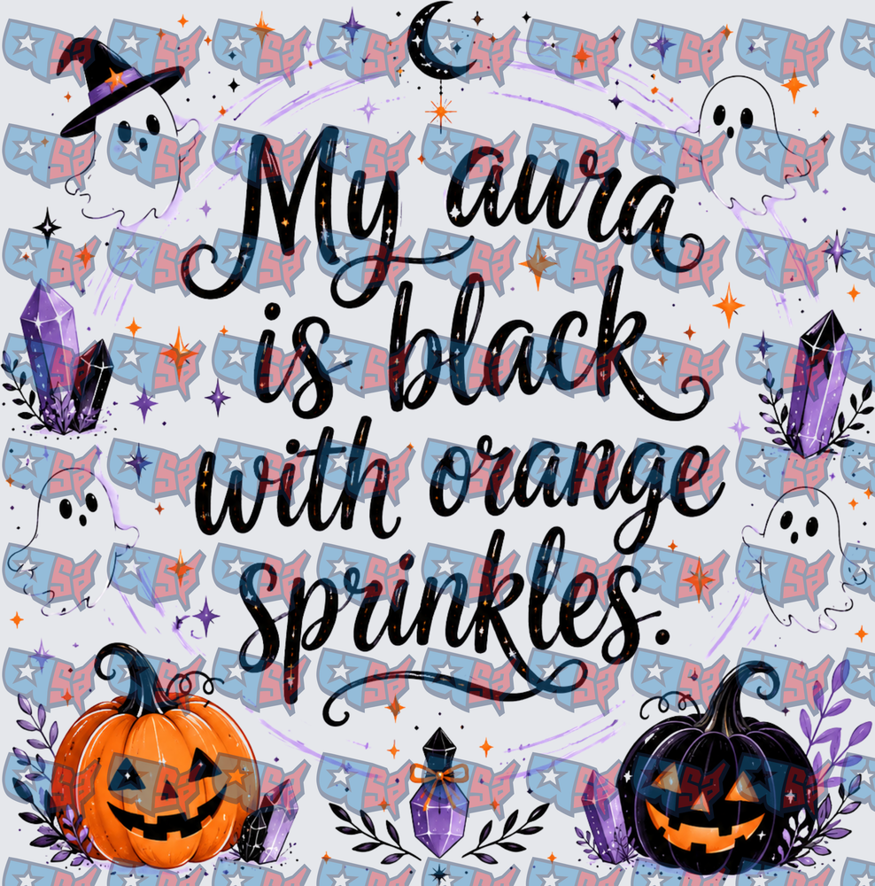 My Aura Is Black With Orange Sprinkles Halloween (DTF)