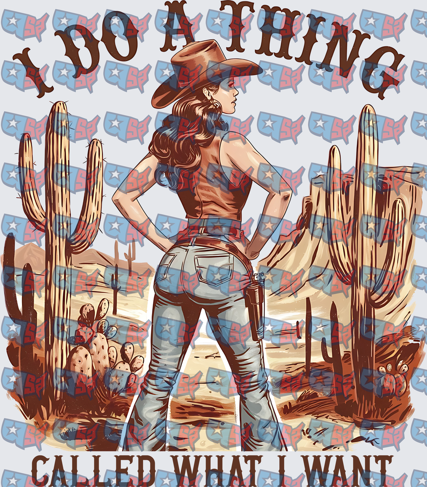 I Do A Thing Called What I Want Cowgirl Desert (DTF)