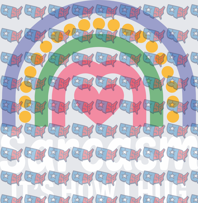 Sarcasm It's How I Hug Rainbow Heart Design (DTF)