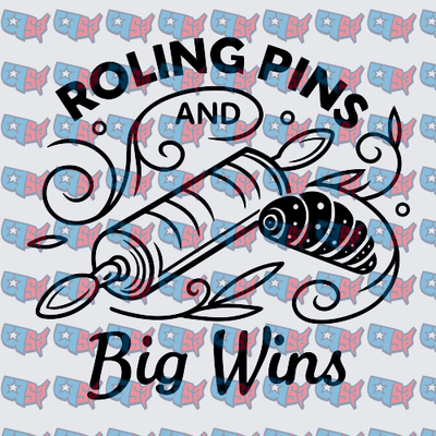 Rolling Pins And Big Wins Baking Design (DTF)