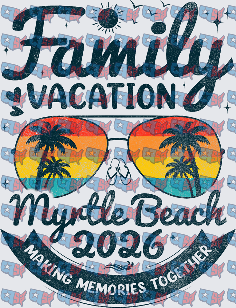 Family Vacation Myrtle Beach 2026 Making Memories Together (DTF)
