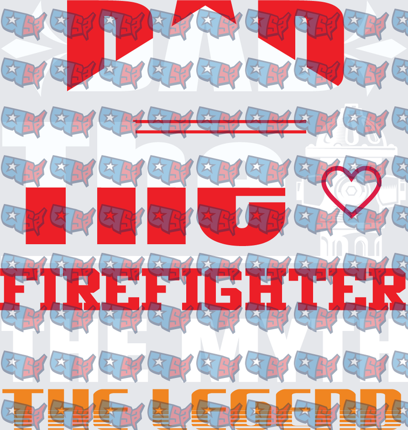 Dad The Firefighter The Legend (DTF)