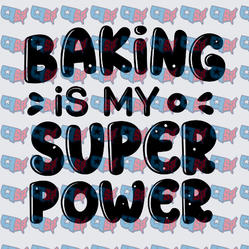 Baking Is My Super Power Bold Leopard Text (DTF)