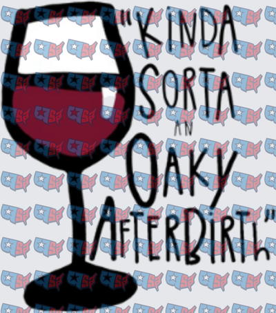 Kinda Sorta An Oaky Afterbirth Wine Glass (DTF)
