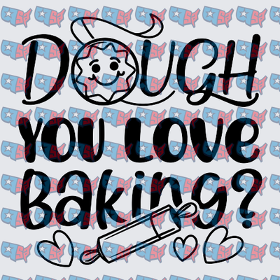 Dough You Love Baking Cute Cookie Rolling Pin (DTF)