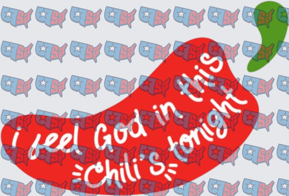I Feel God In This Chili's Tonight Red Pepper (DTF)