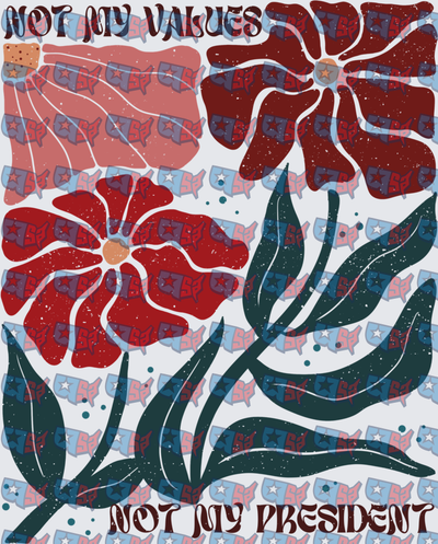 Not My Values Not My President Retro Floral (DTF)