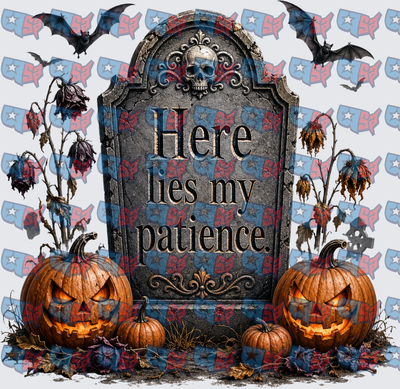 Here Lies My Patience Halloween Tombstone (DTF)