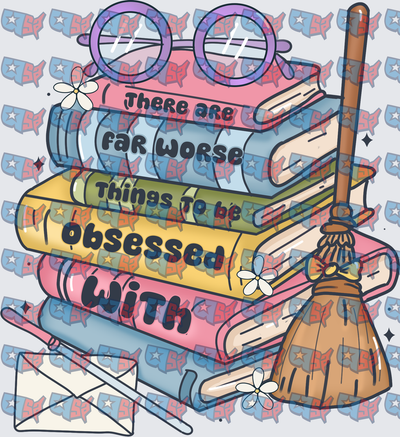 There Are Far Worse Things To Be Obsessed With Wizard Books Stack (DTF)