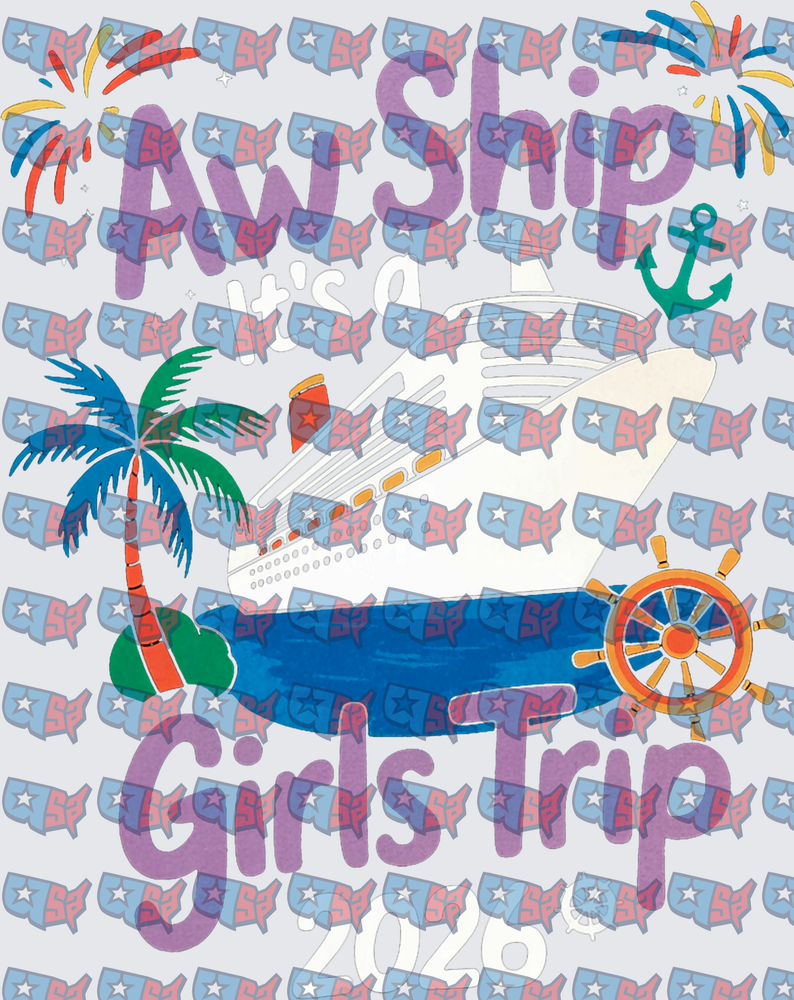 Aw Ship It's A Girls Trip 2026 Cruise (DTF)
