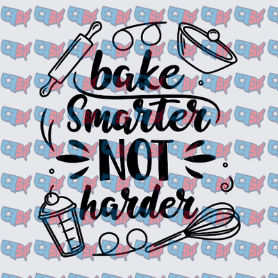 Bake Smarter Not Harder Baker Quote Design (DTF)