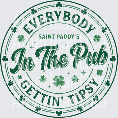 Everybody Saint Paddy's In The Pub Gettin' Tipsy Shamrock Badge (DTF)
