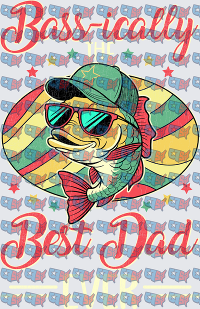 Bass-ically The Best Dad Cool Fish With Sunglasses (DTF)