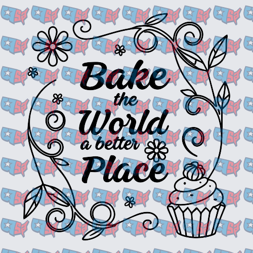Bake The World A Better Place Cupcake Floral (DTF)