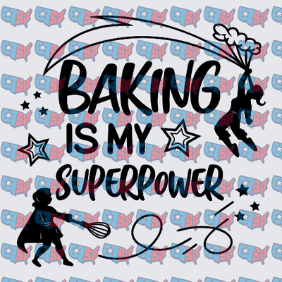 Baking Is My Superpower Baker Hero Design (DTF)