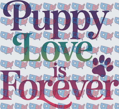 Puppy Love Is Forever Paw Print Typography (DTF)