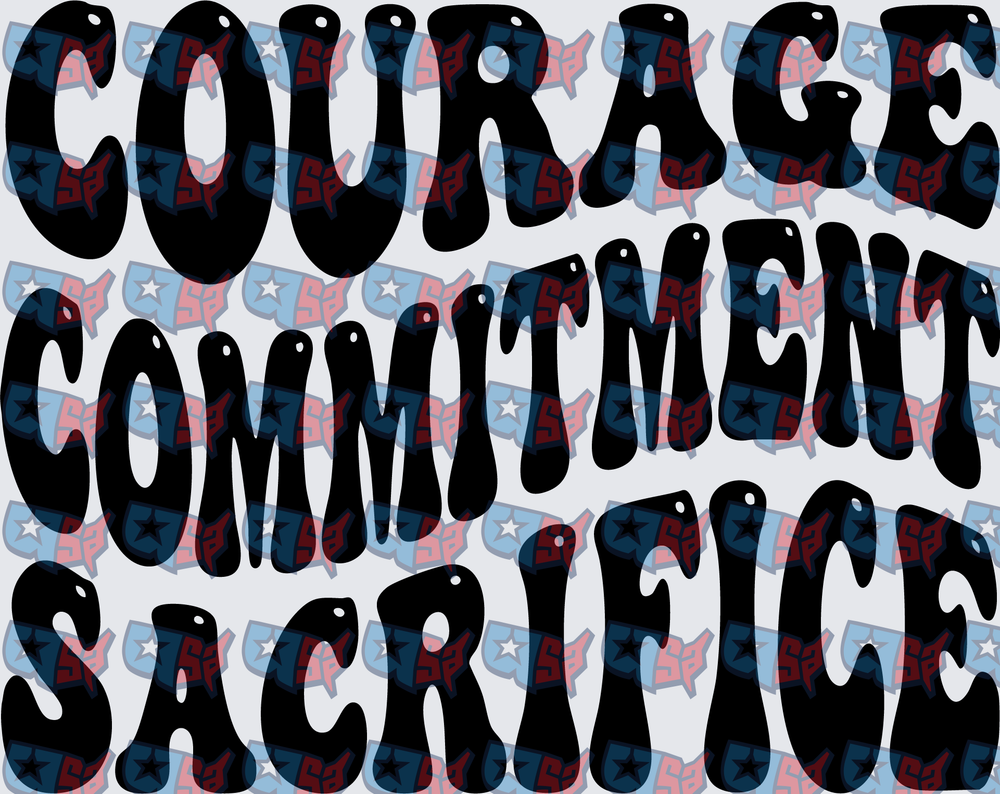 Courage Commitment Sacrifice Bold Retro Text (DTF)