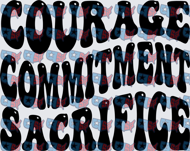 Courage Commitment Sacrifice Bold Retro Text (DTF)