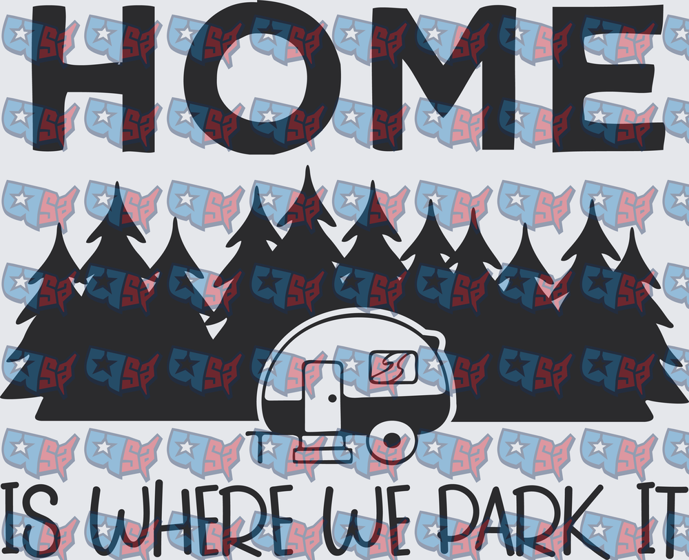 Home Is Where We Park It Camper Trees (DTF)