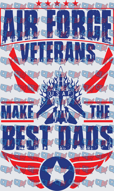 Air Force Veterans Make The Best Dads USAF (DTF)